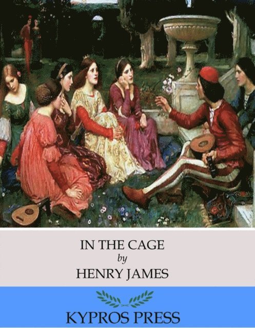 Henry James - In the Cage, E-bok