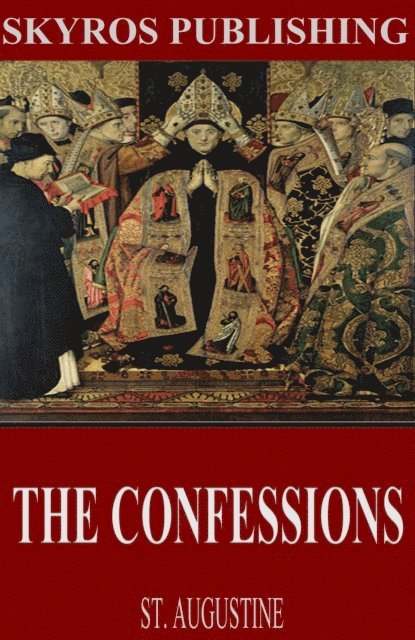 St. Augustine - Confessions of St. Augustine, E-bok