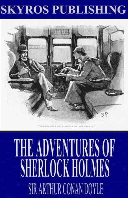Sir Arthur Conan Doyle - Adventures of Sherlock Holmes, E-bok