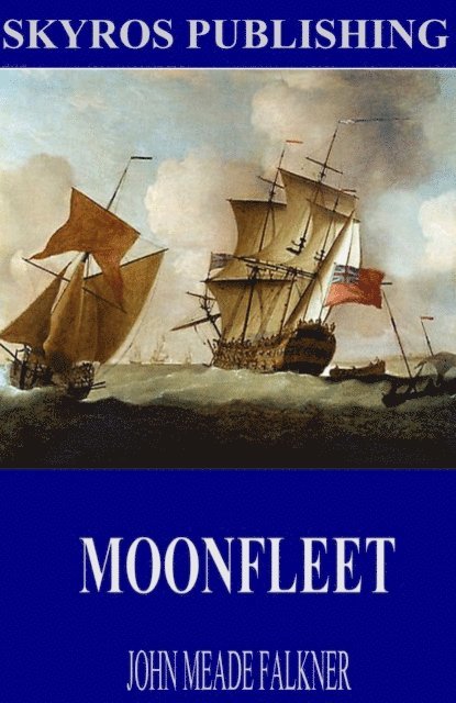 John Meade Falkner - Moonfleet, E-bok