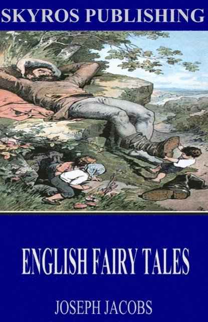 Joseph Jacobs - English Fairy Tales, E-bok