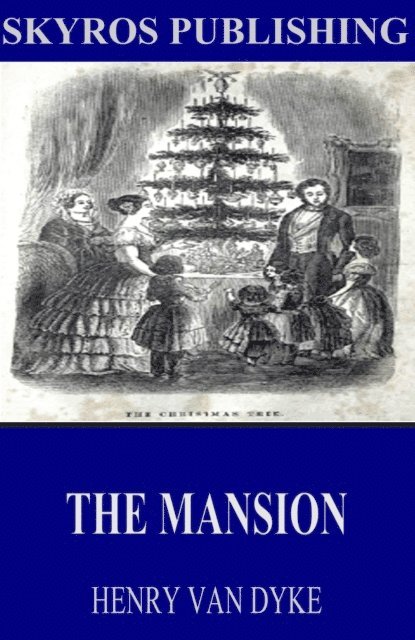 Henry Van Dyke - Mansion, E-bok