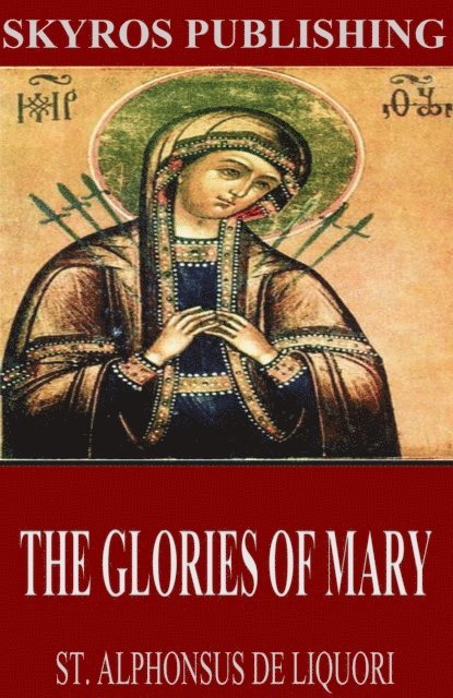 St. Alphonsus de Liguori - Glories of Mary, E-bok