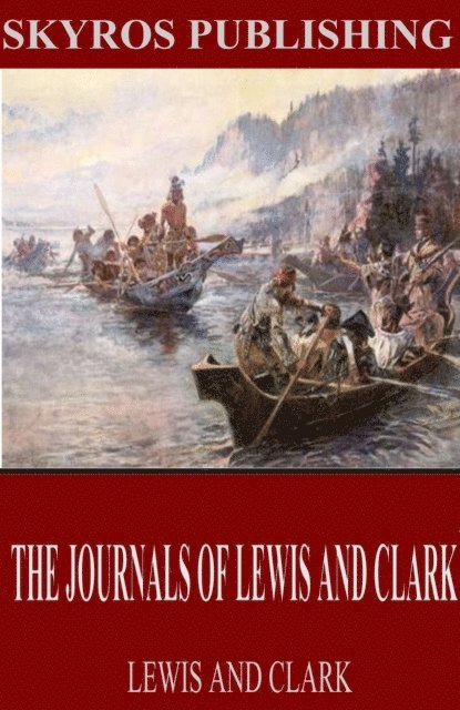 Meriwether Lewis - Journals of Lewis and Clark, E-bok