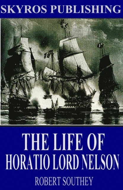 Robert Southey - Life of Horatio Lord Nelson, E-bok