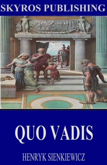 Henryk Sienkiewicz - Quo Vadis, E-bok