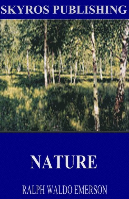 Ralph Waldo Emerson - Nature, E-bok