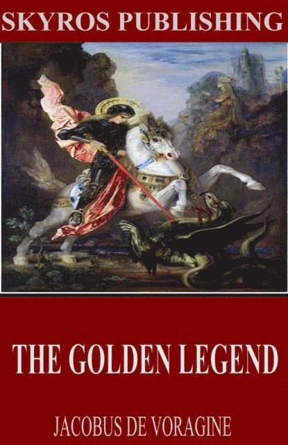 Jacobus de Voragine - Golden Legend, E-bok