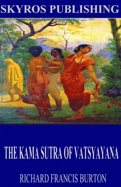 Richard Francis Burton - Kama Sutra of Vatsyayana, E-bok