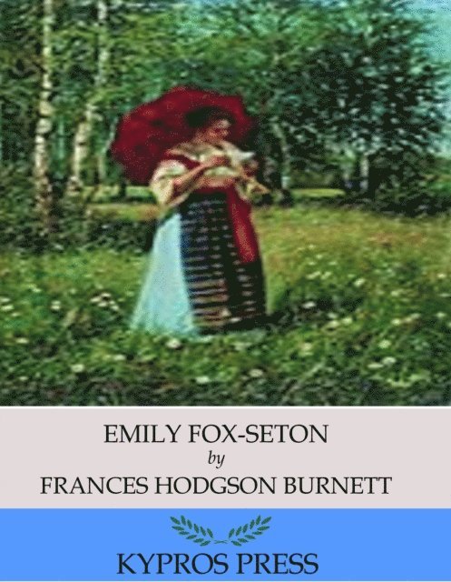 Frances Hodgson Burnett - Emily Fox-Seton, E-bok