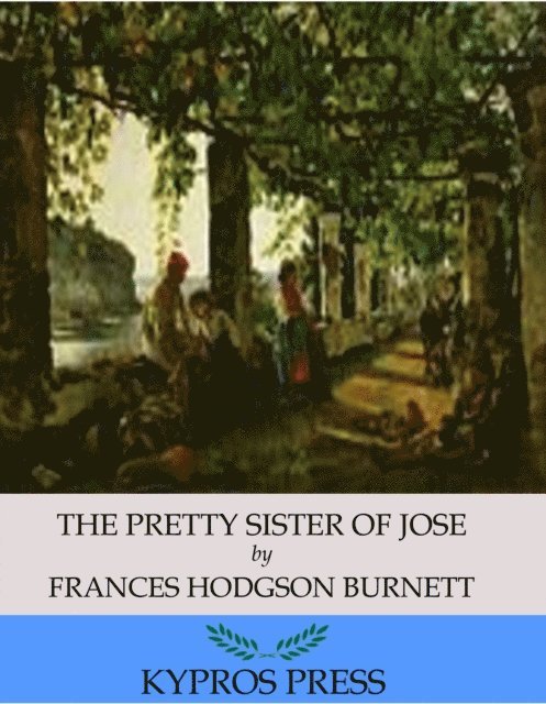 Frances Hodgson Burnett - Pretty Sister of Jose, E-bok