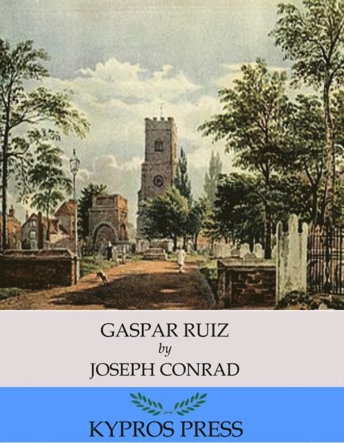 Joseph Conrad - Gaspar Ruiz, E-bok