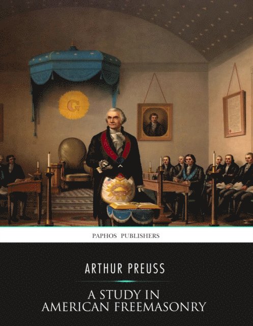 Arthur Preuss - Study in American Freemasonry, E-bok