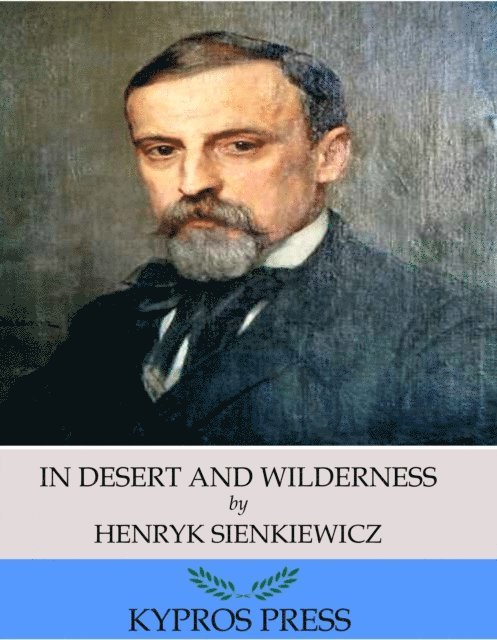 Henryk Sienkiewicz - In Desert and Wilderness, E-bok