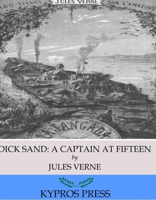 Jules Verne - Dick Sand: A Captain at Fifteen, E-bok