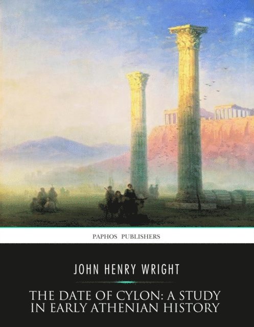 John Henry Wright - Date of Cylon: A Study in Early Athenian History, E-bok