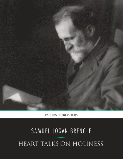 Samuel Logan Brengle - Heart Talks on Holiness, E-bok