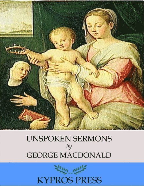 George MacDonald - Unspoken Sermons, E-bok