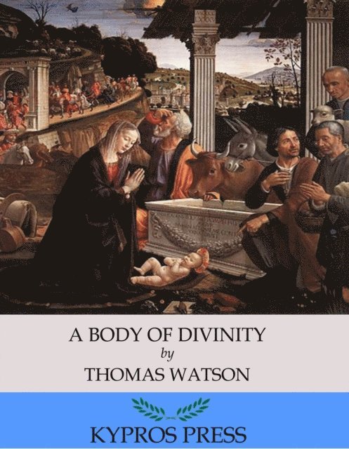 Thomas Watson - Body of Divinity, E-bok
