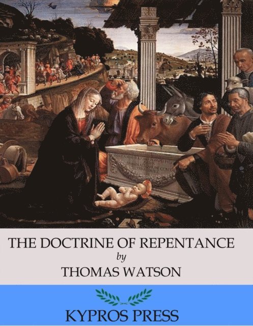 Thomas Watson - Doctrine of Repentance, E-bok
