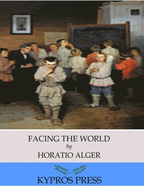 Horatio Alger - Facing the World, E-bok