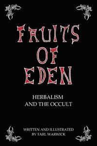 Tarl Warwick - Fruits Of Eden: Herbalism And the Occult, Häftad