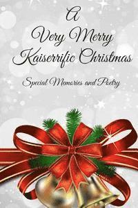 Kaiserrific - A Very Merry Kaiserrific Christmas: Special Memories and Poetry, Häftad. Tillgänglighet: Lägg i varukorg