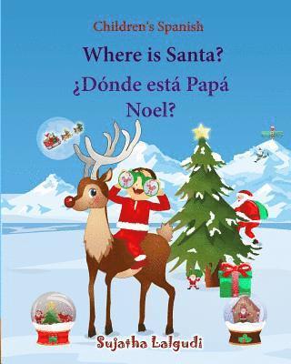 Sujatha Lalgudi - Children's Spanish: Where is Santa (Spanish Bilingual): Spanish children's books, Children's English-Spanish Picture book (Bilingual Editi, Häftad. Tillgänglighet: Lägg i varukorg