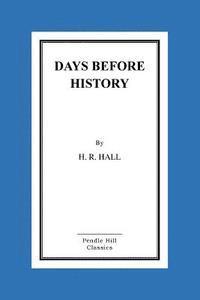 H. R. Hall - Days Before History, Häftad. Tillgänglighet: Lägg i varukorg