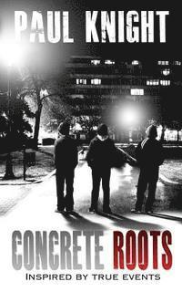 Paul Knight - Concrete Roots: inspired by true events, Häftad. Tillgänglighet: Lägg i varukorg