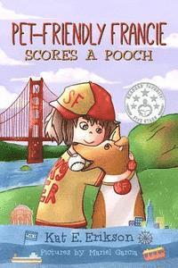 Kat E. Erikson - Pet-Friendly Francie Scores a Pooch: (A children's animal story about a girl and her rescue dog), Häftad. Tillgänglighet: Lägg i varukorg
