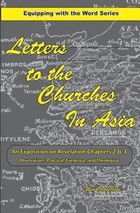 Win Groseclose - Letters to the Churches in Asia: An Exposition of Revelation Chapters 2 & 3, Häftad. Tillgänglighet: Lägg i varukorg