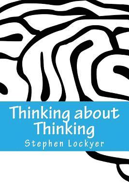 Stephen Lockyer - Thinking about Thinking: Learning Habits Explored, Häftad. Tillgänglighet: Lägg i varukorg