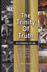 Ben Ammi - The Trinity Of Truth, Häftad