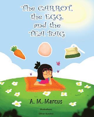 A. M. Marcus - Children's Book: The Carrot, the Egg and the Tea Bag, Häftad. Tillgänglighet: Lägg i varukorg