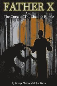 George Mather - Father "X" and the Curse of the Shadpw People, Häftad. Tillgänglighet: Lägg i varukorg