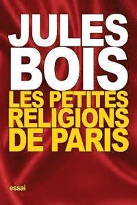 Jules Bois - Les petites religions de Paris, Häftad. Tillgänglighet: Lägg i varukorg
