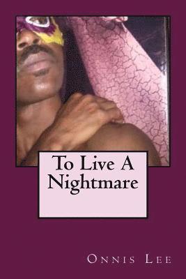 Onnis Lee - To Live A Nightmare, Häftad. Tillgänglighet: Lägg i varukorg