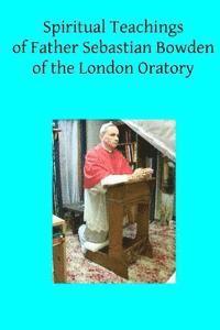Brother Hermenegild Tosf, Pope Michael - Spiritual Teachings of Father Sebastian Bowden of the London Oratory, Häftad. Tillgänglighet: Lägg i varukorg