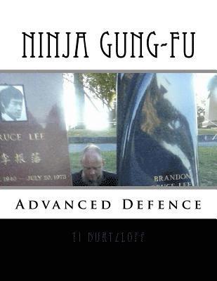 Ti Burtzloff - Ninja Gung-Fu: Advanced Defence, Häftad