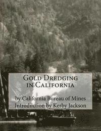 California Bureau of Mines - Gold Dredging in California, Häftad. Tillgänglighet: Lägg i varukorg