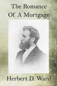Herbert D. Ward - The Romance of a Mortgage, Häftad. Tillgänglighet: Lägg i varukorg