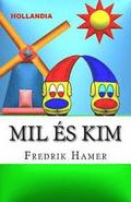 Mil s Kim: Hollandia