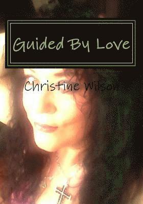 Christine Wilson - Guided By Love, Häftad. Tillgänglighet: Lägg i varukorg