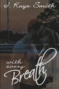 J. Kaye Smith, Miranda Bing - With Every Breath, Häftad. Tillgänglighet: Lägg i varukorg