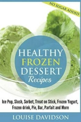 Sarah Spencer - Healthy Frozen Dessert Recipes, Häftad