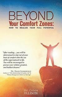 Calvin Ellison - Beyond Your Comfort Zones: How To Realize Your Full Potential, Häftad