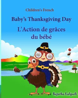 Sujatha Lalgudi - Children's French: Baby's Thanksgiving Day. L'Action de graces du bebe: Children's Picture book English-French (Bilingual Edition) (Frenc, Häftad. Tillgänglighet: Lägg i varukorg