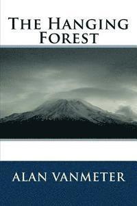 Alan Vanmeter - The Hanging Forest, Häftad. Tillgänglighet: Lägg i varukorg