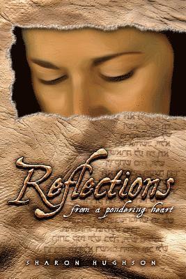 Sharon Hughson - Reflections from a Pondering Heart: Second Edition, Häftad
